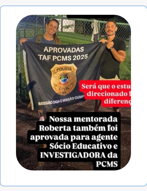 Mentorada aprovada no TAF da PC-MS como investigadora